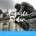 【7つの”なぜ”から解説】彫刻家オーギュスト・ロダンを徹底解剖！その作品と秘密とは？